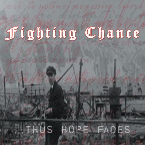 Fighting Chance - … Thus Hopes Fades